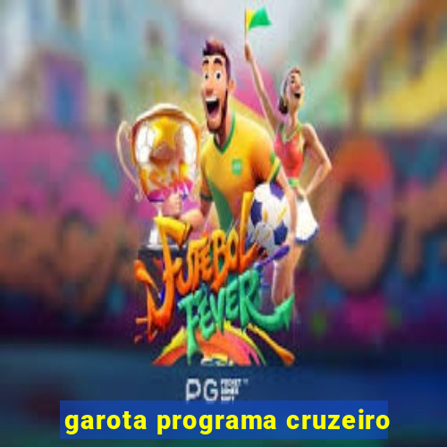 garota programa cruzeiro